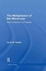 The Metaphysics of the Moral Law : Kant's Deduction of Freedom - Book