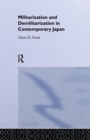 Militarisation and Demilitarisation in Contemporary Japan - Book
