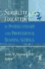 Sexuality Education in Postsecondary and Professional Training Settings - Book