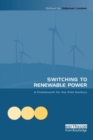 Switching to Renewable Power : A Framework for the 21st Century - Book