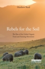 Rebels for the Soil : The Rise of the Global Organic Food and Farming Movement - Book