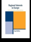 Regional Interests and Regional Actors : Wales and Saxony as Modern Regions in Europe - Book