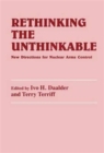 Rethinking the Unthinkable : New Directions for Nuclear Arms Control - Book