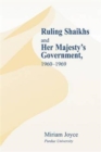 Ruling Shaikhs and Her Majesty's Government : 1960-1969 - Book