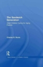 The Sandwich Generation : Adult Children Caring for Aging Parents - Book