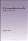 William Dean Howells and the Ends of Realism - Book
