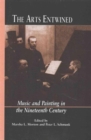 The Arts Entwined : Music and Painting in the Nineteenth Century - Book