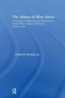The Athens of West Africa : A History of International Education at Fourah Bay College, Freetown, Sierra Leone - Book