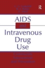 AIDS and Intravenous Drug Use : Community Intervention & Prevention - Book