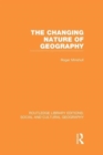 The Changing Nature of Geography (RLE Social & Cultural Geography) - Book