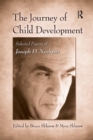 The Journey of Child Development : Selected Papers of Joseph D. Noshpitz - Book