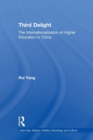 The Third Delight : Internationalization of Higher Education in China - Book