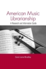 American Music Librarianship : A Research and Information Guide - Book