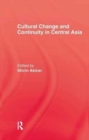 Cultural Change & Continuity In Central Asia - Book