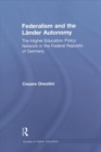 Federalism and the Lander Autonomy : The Higher Education Policy Network in the Federal Republic of Germany, 1948-1998 - Book