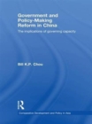 Government and Policy-Making Reform in China : The Implications of Governing Capacity - Book