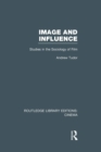 Image and Influence : Studies in the Sociology of Film - Book