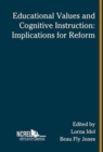 Educational Values and Cognitive Instruction : Implications for Reform - Book