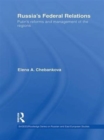 Russia's Federal Relations : Putin's Reforms and Management of the Regions - Book