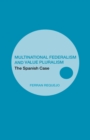 Multinational Federalism and Value Pluralism : The Spanish Case - Book