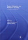 Peace Education and Religious Plurality : International Perspectives - Book