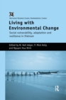 Living with Environmental Change : Social Vulnerability, Adaptation and Resilience in Vietnam - Book