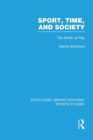 Sport, Time and Society (RLE Sports Studies) : The British at Play - Book