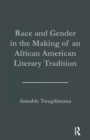Race and Gender in the Making of an African American Literary Tradition - Book