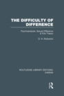 The Difficulty of Difference : Psychoanalysis, Sexual Difference and Film Theory - Book