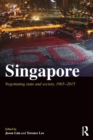 Singapore : Negotiating State and Society, 1965-2015 - Book