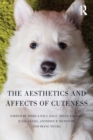 The Aesthetics and Affects of Cuteness - Book