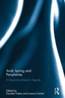 Arab Spring and Peripheries : A Decentring Research Agenda - Book