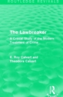 The Lawbreaker : A Critical Study of the Modern Treatment of Crime - Book