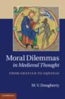 Moral Dilemmas in Medieval Thought : From Gratian to Aquinas - eBook