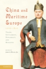 China and Maritime Europe, 1500-1800 : Trade, Settlement, Diplomacy, and Missions - eBook