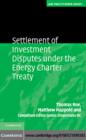 Settlement of Investment Disputes under the Energy Charter Treaty - eBook