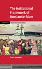 The Institutional Framework of Russian Serfdom - eBook