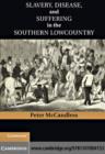 Slavery, Disease, and Suffering in the Southern Lowcountry - eBook