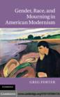 Gender, Race, and Mourning in American Modernism - eBook