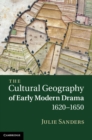 Cultural Geography of Early Modern Drama, 1620-1650 - eBook