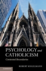Psychology and Catholicism : Contested Boundaries - eBook