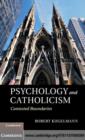 Psychology and Catholicism : Contested Boundaries - eBook