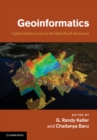 Geoinformatics : Cyberinfrastructure for the Solid Earth Sciences - eBook