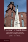 Sociology of Constitutions : Constitutions and State Legitimacy in Historical-Sociological Perspective - eBook