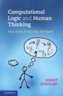 Computational Logic and Human Thinking : How to Be Artificially Intelligent - eBook