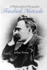Friedrich Nietzsche : A Philosophical Biography - eBook