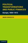 Political Transformations and Public Finances : Europe, 1650–1913 - eBook