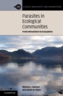 Parasites in Ecological Communities : From Interactions to Ecosystems - eBook