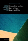 Complicity and the Law of State Responsibility - eBook