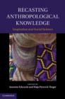 Recasting Anthropological Knowledge - eBook